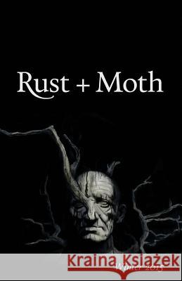 Rust + Moth: Winter 2015 Rust and Moth 9781519660497 Createspace Independent Publishing Platform - książka