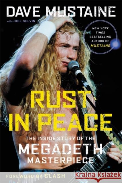 Rust in Peace: The Inside Story of the Megadeth Masterpiece Dave Mustaine Joel Selvin Slash 9780306846045 Hachette Books - książka