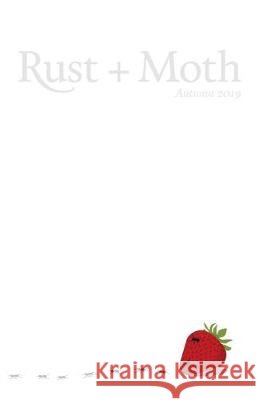 Rust + Moth: Autumn 2019 Rust and Moth 9781692141615 Independently Published - książka
