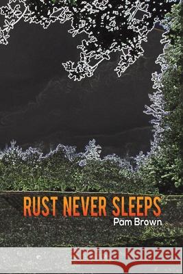 Rust Never Sleeps Pam Brown 9781528909044 Austin Macauley Publishers - książka