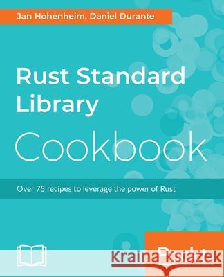 Rust Standard Library Cookbook Jan Nils Ferner   9781788623926 Packt Publishing Limited - książka