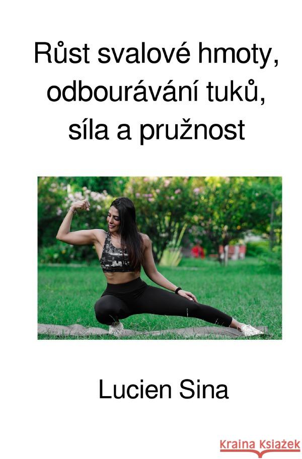Rust svalové hmoty, odbourávání tuku, síla a pruznost Sina, Lucien 9783759890481 epubli - książka