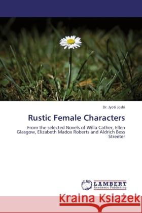 Rustic Female Characters Joshi, Jyoti 9783844389807 LAP Lambert Academic Publishing - książka