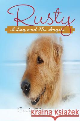 Rusty-: A Dog and His Angels Devereaux, Cindy 9781452574493 Balboa Press - książka