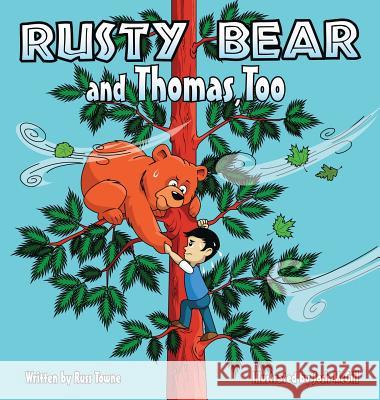 Rusty Bear and Thomas, Too Russ Towne Josh McGill 9780692576007 Russ Towne - książka