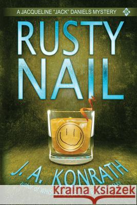 Rusty Nail J A Konrath 9781482374278 Createspace Independent Publishing Platform - książka