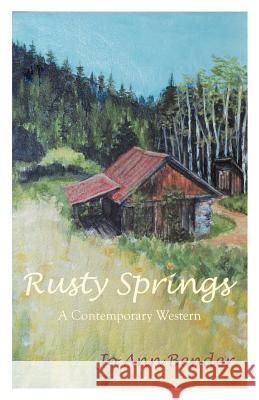 Rusty Springs: A Contemporary Western Jo Ann Bender 9781475267822 Createspace - książka