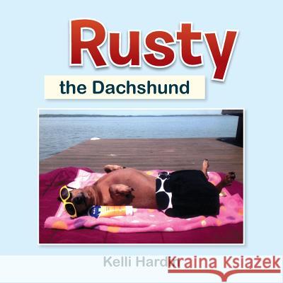 Rusty the Dachshund Kelli Hardin 9781483693507 Xlibris Corporation - książka