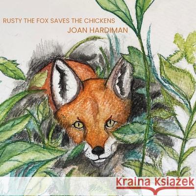 Rusty The Fox Saves The Chickens Joan Hardiman 9781068649004 Book Hub Publishing - książka
