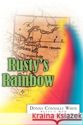 Rusty's Rainbow Donna Connally White 9781600340420 Xulon Press - książka