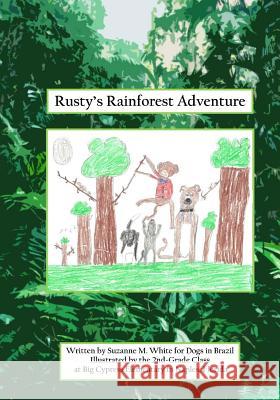 Rusty's Rainforest Adventure Suzanne M. White 9781500130251 Createspace - książka