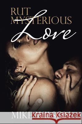 Rut Mysterious Love Mike Wilson 9781483466514 Lulu Publishing Services - książka