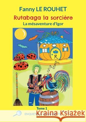 Rutabaga la sorci?re: La m?saventure d'Igor Fanny L 9782322580347 Bod - Books on Demand - książka