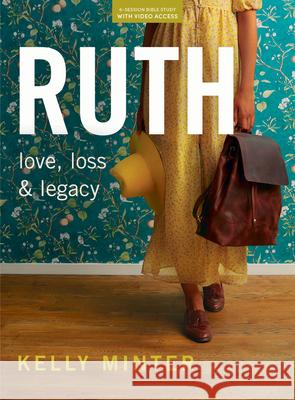 Ruth - Bible Study Book (Revised & Expanded) with Video Access: Loss, Love & Legacy Minter, Kelly 9781087749488 Lifeway Church Resources - książka