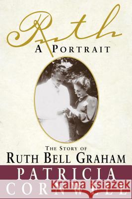 Ruth, a Portrait: The Story of Ruth Bell Graham Patricia D. Cornwell Wallach 9780385489003 Galilee Book - książka