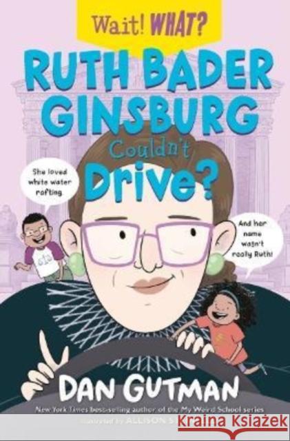 Ruth Bader Ginsburg Couldn't Drive? Dan Gutman Allison Steinfeld 9781324030690 Norton Young Readers - książka