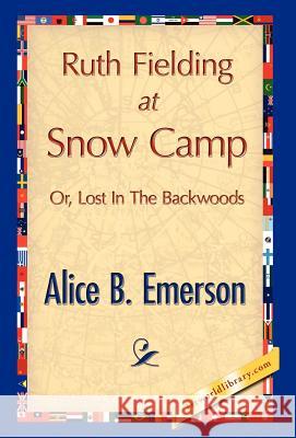 Ruth Fielding at Snow Camp Alice B. Emerson 9781421897080 1st World Library - książka