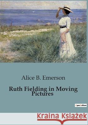 Ruth Fielding in Moving Pictures Alice B Emerson   9791041826674 Culturea - książka