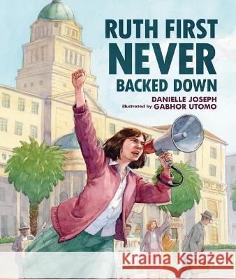 Ruth First Never Backed Down Danielle Joseph Gabhor Utomo 9781728460284 Lerner Publishing Group - książka