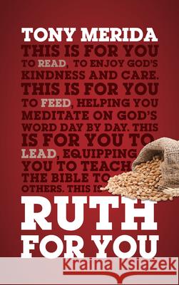 Ruth for You: Revealing God's Kindness and Care Tony Merida 9781784983987 Good Book Co - książka