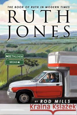 Ruth Jones Rod Mills 9781477138687 Xlibris Corporation - książka