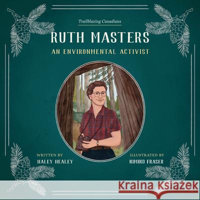 Ruth Masters: An Environmental Activist  9781772035742 Heritage House - książka