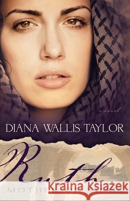 Ruth, Mother of Kings Diana Wallis Taylor 9781603749039 Whitaker House - książka