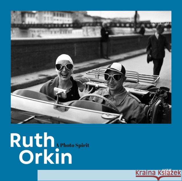 Ruth Orkin: A Photo Spirit NADINE BARTH  MARY E 9783775750950 Hatje Cantz - książka