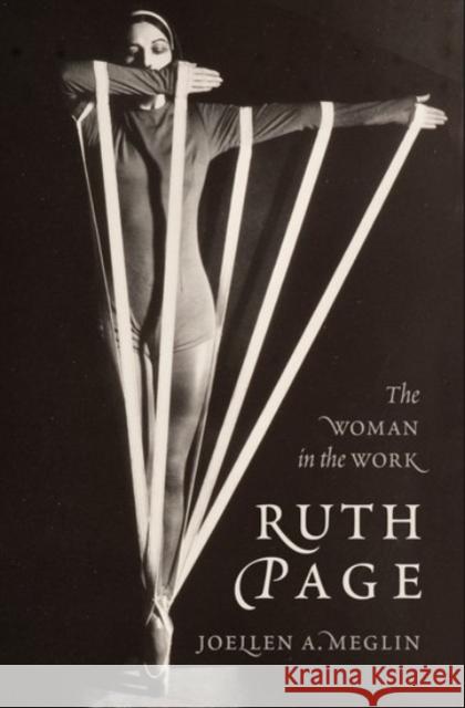 Ruth Page: The Woman in the Work Joellen A. Meglin 9780190205164 Oxford University Press, USA - książka