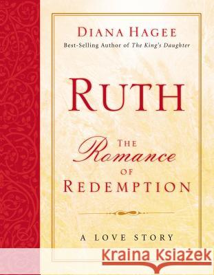 Ruth: The Romance of Redemption Hagee, Diana 9780785208662 Nelson Books - książka