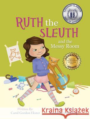Ruth the Sleuth and the Messy Room Carol Gordon Ekster, Kimberly Soderberg, C Mazo 9781946124333 Mazo Publishers - książka