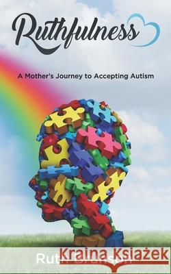 Ruthfulness: A Mother's Journey to Accepting Autism Ruth Brunson 9781945812743 Richter Publishing LLC - książka