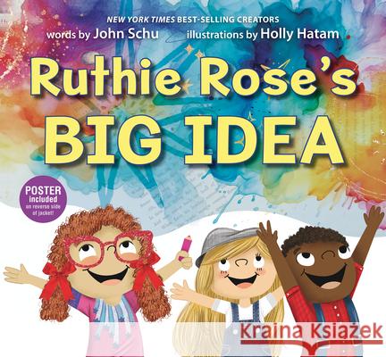 Ruthie Rose's Big Idea: A Poetry Story John Schu Holly Hatam 9781536226492 Candlewick Press (MA) - książka
