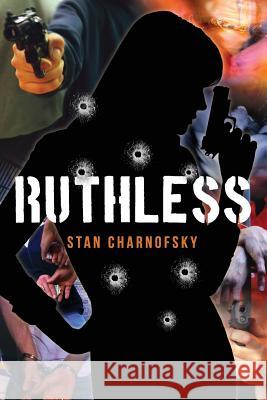 Ruthless Stan Charnofsky 9781304285645 Lulu.com - książka