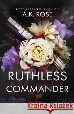 Ruthless Commander A. K. Rose Atlas Rose 9781922933218 Author Kim Faulks - książka