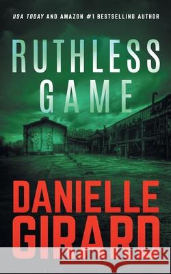 Ruthless Game Danielle Girard 9781737031864 Saddle Peak Entertainment - książka