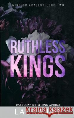 Ruthless Kings - Special Edition: A Dark High School Bully Romance Laura Lee 9781955134156 Lovestruck Publishing LLC - książka