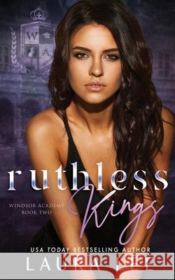 Ruthless Kings: A Dark High School Bully Romance Laura Lee 9781955134095 Lovestruck Publishing LLC - książka