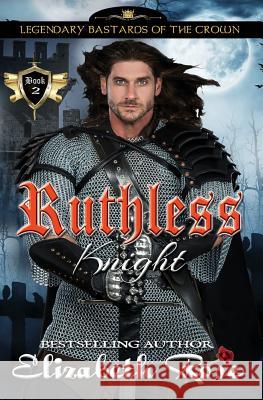 Ruthless Knight Elizabeth Rose 9781542982788 Createspace Independent Publishing Platform - książka