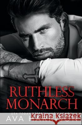 Ruthless Monarch Ava Harrison 9781734835533 Ah Publishing - książka