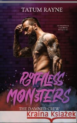 Ruthless Monsters Tatum Rayne   9781916562042 Hudson Indie Ink - książka