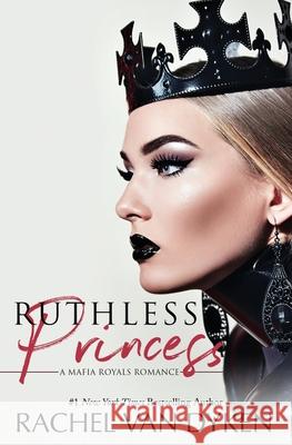 Ruthless Princess Rachel Va 9781946061522 Rachel Van Dyken - książka