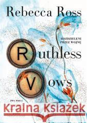 Ruthless Vows. Rozdzieleni przez wojnę Rebecca Ross 9788328733114 Muza - książka
