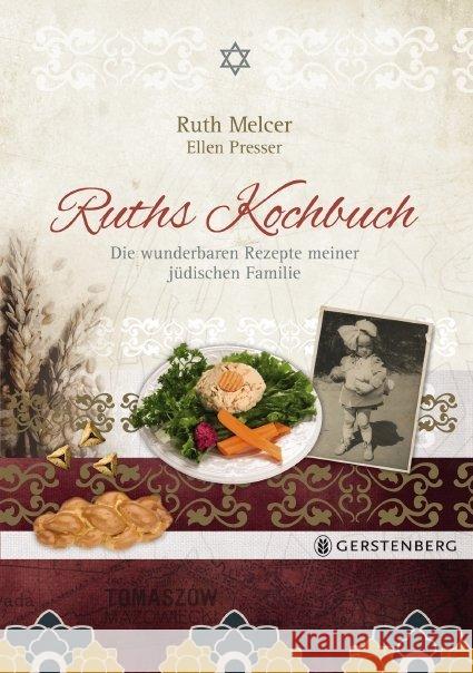 Ruths Kochbuch : Die wunderbaren Rezepte meiner jüdischen Familie Melcer, Ruth; Presser, Ellen 9783836920957 Gerstenberg Verlag - książka