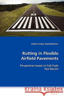 Rutting in Flexible Airfield Pavements Kasthurirangan Gopalakrishnan 9783639095548 VDM Verlag - książka