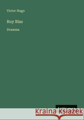 Ruy Blas: Dramma Victor Hugo 9783386053969 Antigonos Verlag - książka