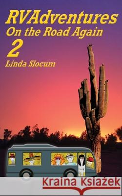 RV Adventures 2: On the Road Again Linda Slocum 9781647648077 Book Services Us - książka