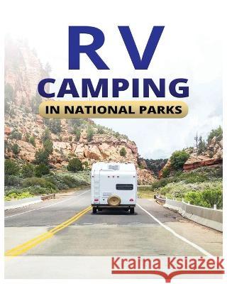 RV Camping for Beginners: The Ultimate Road Trip Guide Marvin Manwaring   9781088138670 IngramSpark - książka