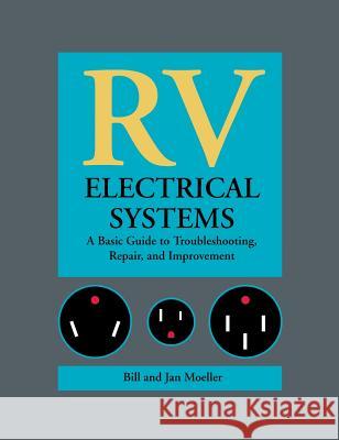 RV Electrical Systems: A Basic Guide to Troubleshooting, Repairing and Improvement Moeller 9780071837927 McGraw-Hill - książka