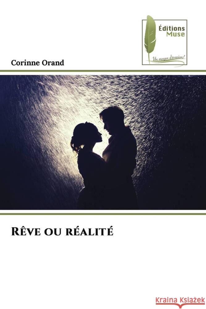 Rêve ou réalité Orand, Corinne 9786207814305 Éditions Muse - książka